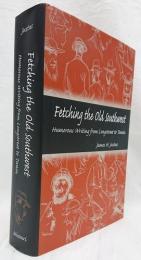 【文学洋書】Fetching the Old Southwest