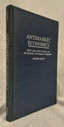 【経済学洋書】ANTIMARKET ECONOMICS