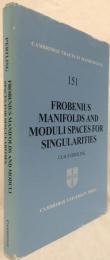 【数学洋書】FROBENIUS MANIFOLDS AND MODULI SPACES FOR SINGULARITIES