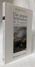 【哲学洋書】Une pensée hétérodoxe de la guerre