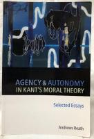 【哲学洋書】Agency & Autonomy in Kant's Moral Theory