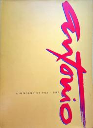 アントニオ展 ANTONIO A RETROSPECTIVE 1964-1987