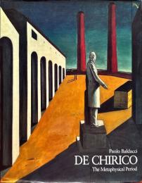 De Chirico: The Metaphysical Period, 1888-1919