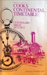 Cooks Continental timetable: centenary issue 1873 - 1973