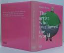 (英)Erwin Wurm　The Artist Who Swallowed the World アーウィン・ワーム 世界を飲み込んだ芸術家