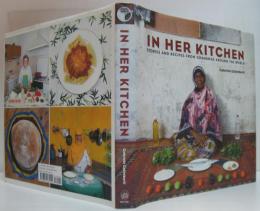 In Her Kitchen : Stories and Recipes from Grandmas around the World 彼女のキッチンで：世界中のおばあちゃんの料理