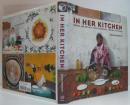 In Her Kitchen : Stories and Recipes from Grandmas around the World 彼女のキッチンで：世界中のおばあちゃんの料理