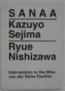 (英)Sanaa: Kazuyo Sejima, Ryue Nishizawa - Intervention in the Mies van der Rohe Pavilion　妹島和世,​​ 西沢立衛 - ミース・ファン・デル・ローエ館への介入