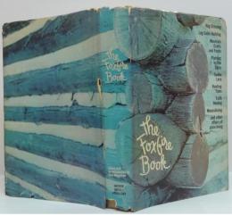 （英）The Foxfire Book: Hog Dressing, Log Cabin Building, Mountain Crafts and Foods, Planting by the Signs, Snake Lore, Hunting Tales, Faith Healing, Moonshining, and Other Affairs of Plain Living