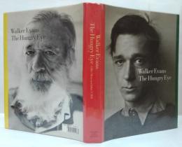 Walker Evans: The Hungry Eye　ウォーカー・エヴァンス：ハングリー・アイ