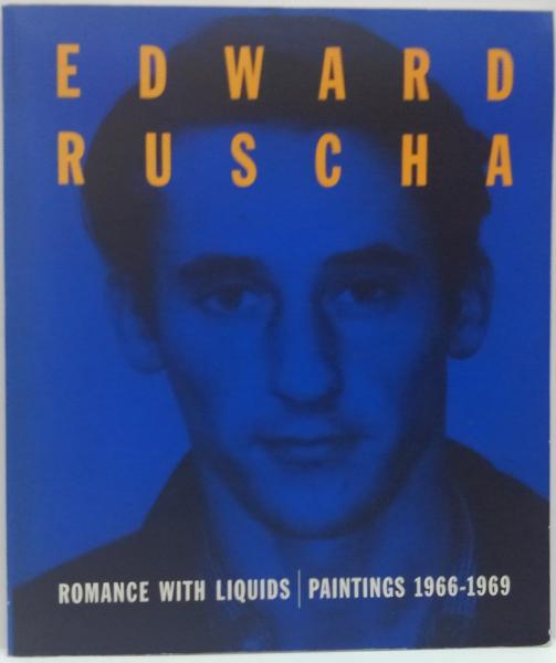 英)Edward Ruscha: Romance with Liquids- Paintings, 1966-1969