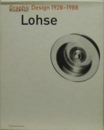 Richard Paul Lohse: Graphic Design from 1928-1988(リチャード・ポール・ローゼ:1928-1988のグラフィックデザイン)
