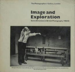 Image and Exploration - Some Directions in British Photography 1980/85