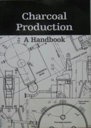 Charcoal Production: A Handbook 炭の作り方 ハンドブック