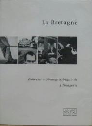 La Bretagne : Collection photographique de l'Imagerie　42photographes