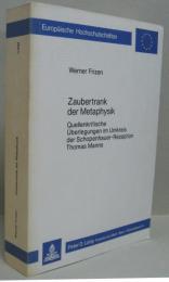 Zaubertrank der Metaphysik: Quellenkritische Überlegungen im Umkreis der Schopenhauer-Rezeption Thomas Manns 形而上学の可能性