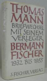 （独）Briefwechsel mit seinem Verleger Gottfried Bermann Fischer 1932-1955 ...