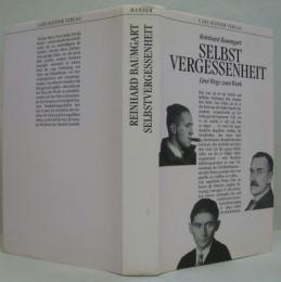 （独）Selbstvergessenheit: Drei Wege zum Werk: Thomas Mann, Franz Kafka, Bertolt Brecht 自己忘却 3つの方法の仕事