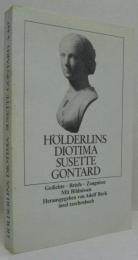 Hölderlins Diotima, Susette Gontard: Gedichte, Briefe, Zeugnisse　ヘルダーリンのディオティマ