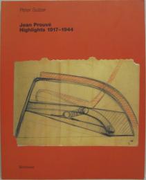 （英）Jean Prouve Highlights 1917-1944 ジャン・プルーヴ　ハイライト1917-1944