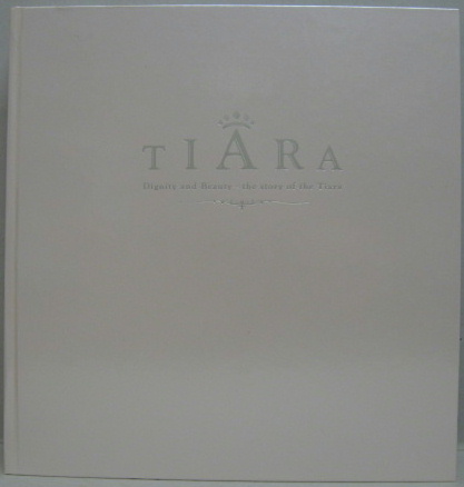 プリンセスの輝きティアラ展 華麗なるジュエリーの世界 Bunkamuraザ ミュージアム 日本テレビ放送網 編訳 萩書房 古本 中古本 古書籍の通販は 日本の古本屋 日本の古本屋