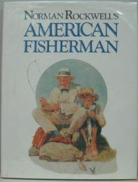 Norman Rockwell's American Fisherman　ノーマン・ロックウェル アメリカの釣り人