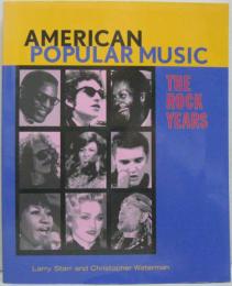 American Popular Music: The Rock Years アメリカン・ポピュラー・ミュージック
