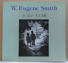 ユージン・スミス展 : 真実と人間愛 スミスの遺志を受け継ぐ12人の写真家とともに