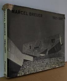 （独）Marcel Breuer : 1921-1962 マルセル・ブロイヤー
