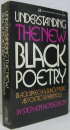 (英)Understanding the New Black Poetry: Black Speech and Black Music As Poetic References　新しい黒人詩の理解　詩的参考文献とおしての黒人のスピーチと黒人の音楽