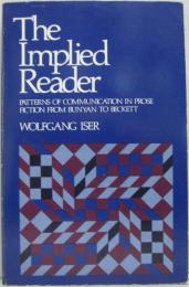 The Implied Reader: Patterns of Communication in Prose Fiction from Bunyan to Beckett　暗黙の読者：バニヤンからベケットまでの散文小説におけるコミュニケーションのパターン