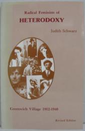Radical Feminists of Heterodoxy: Greenwich Village 1912-1940　ヘテロドキシの急進的フェミニスト: グリニッジ・ヴィレッジ 1912-1940