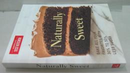 Naturally Sweet: Bake All Your Favorites with 30% to 50% Less Suga
