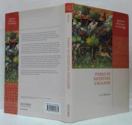 (英)Parks in Medieval England (Medieval History and Archaeology) 　中世イングランドの公園（中世史と考古学）
