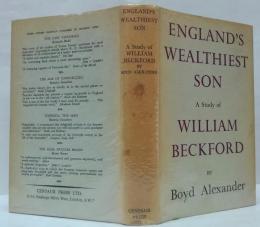 (英)ENGLAND'S WEALTHIEST SON A Study of WILLIAM BECKFORD イングランドの富豪の息子 ウィリアム・ベックフォードの研究