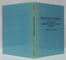 (英)Smollett's Women: A Study in an Eighteenth-Century Masculine Sensibility  スモレットの女性たち：18世紀の男性的感受性の研究