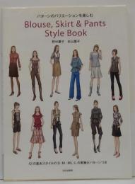 Blouse,Skirt & Pants Style Book : パターンのバリエーションを楽しむ