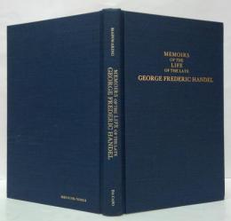 Memoirs Of The Life Of The Late George Frederick Handel 故ジョージ・フレデリック・ヘンデルの回想録