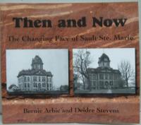 (英)Then and now : the changing face of Sault Ste. Marie　昔と今：スーセントマリーの変わりゆく姿