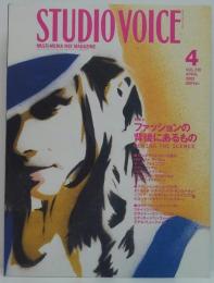 スタジオ・ボイス　ＳＴＵＤＩＯ　ＶＯＩＣＥ　Ｖｏｌ．316（４月号） 特集　ファッションの背後にあるもの