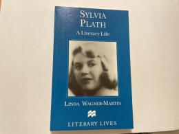 SYLVIA PLATH  A Literary Life