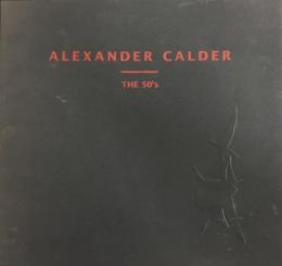 ALEXANDER CALDER: THE 50'S./５０年代のカルダー展目録