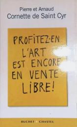 Profitez-en l'art est encore en vente libre !（仏）