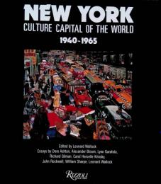 New York: Culture Capital of the World 1940-1965（洋書）