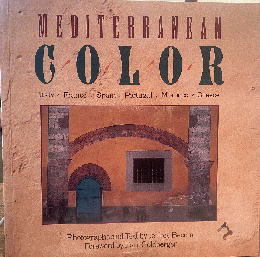 Mediterranean Color Italy, France, Spain, Portugal, Morocco　Photographs and Text by Jeffrey Becom Foreword by Paul Goldberger