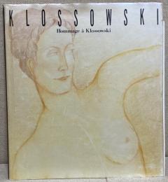クロソフスキー展 : Hommage à Klossowski