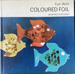 Fun with Coloured Foil