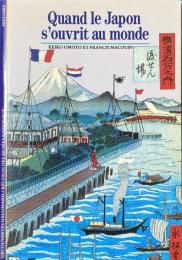 Quand le Japon s'ouvrit au monde