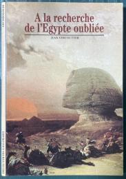 A la recherche de l'Egypte oubliée