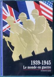1939-1945 Le monde en guerre